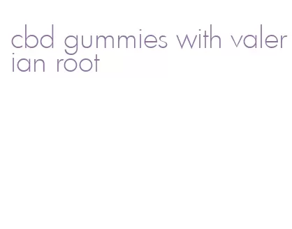 cbd gummies with valerian root