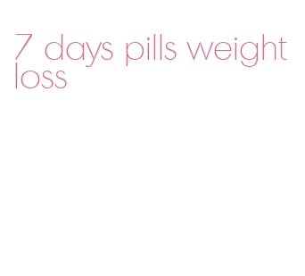 7 days pills weight loss