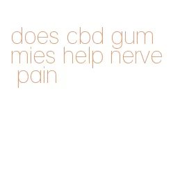 does cbd gummies help nerve pain