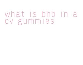 what is bhb in acv gummies