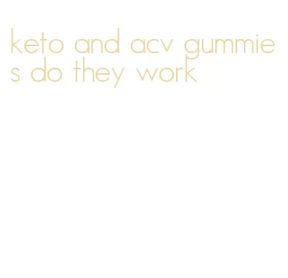 keto and acv gummies do they work