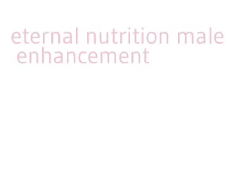 eternal nutrition male enhancement