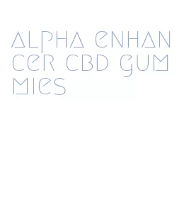 alpha enhancer cbd gummies