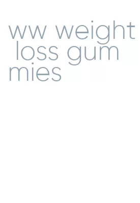 ww weight loss gummies