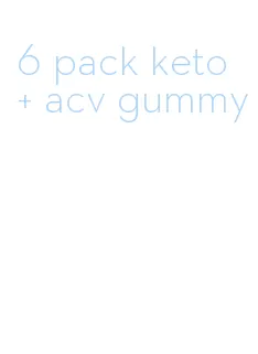 6 pack keto + acv gummy
