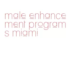 male enhancement programs miami