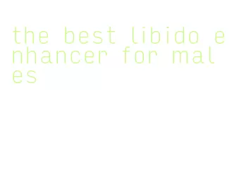 the best libido enhancer for males
