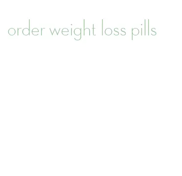 order weight loss pills