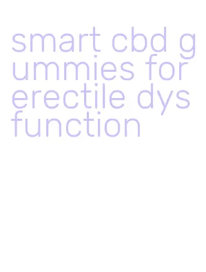 smart cbd gummies for erectile dysfunction