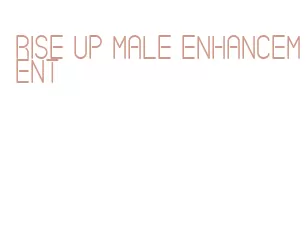 rise up male enhancement