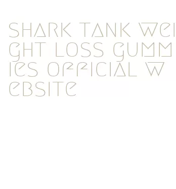 shark tank weight loss gummies official website