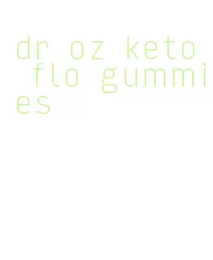 dr oz keto flo gummies