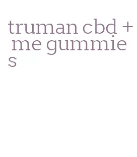 truman cbd + me gummies