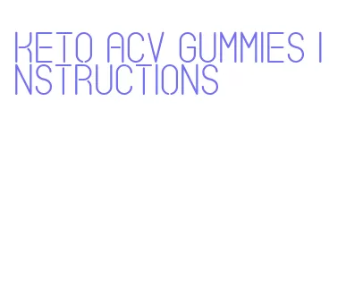 keto acv gummies instructions