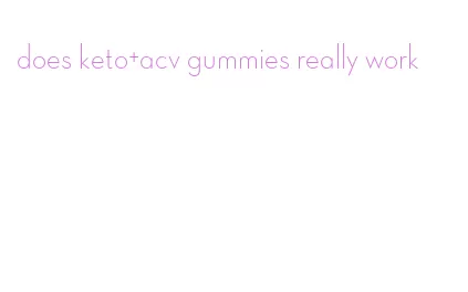 does keto+acv gummies really work