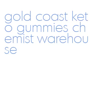 gold coast keto gummies chemist warehouse