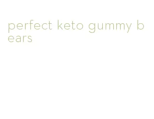 perfect keto gummy bears