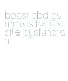 boost cbd gummies for erectile dysfunction