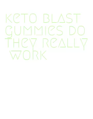 keto blast gummies do they really work