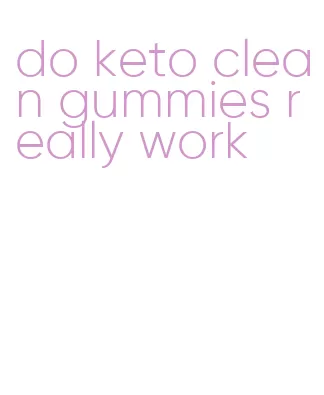 do keto clean gummies really work