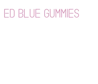 ed blue gummies