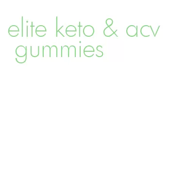 elite keto & acv gummies