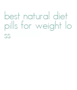 best natural diet pills for weight loss
