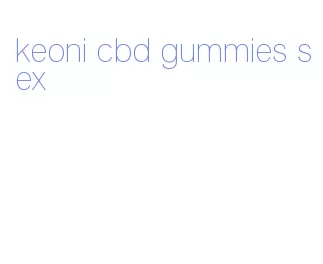 keoni cbd gummies sex