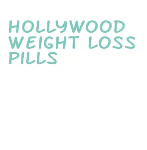 hollywood weight loss pills
