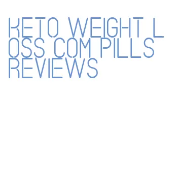 keto weight loss com pills reviews