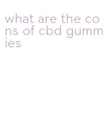 what are the cons of cbd gummies