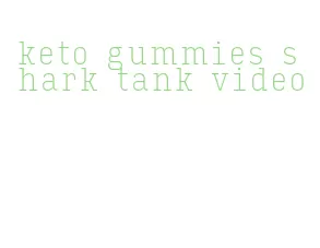keto gummies shark tank video
