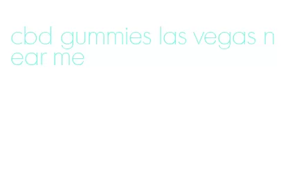 cbd gummies las vegas near me