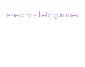 review acv keto gummies
