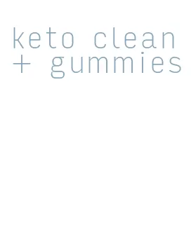 keto clean+ gummies