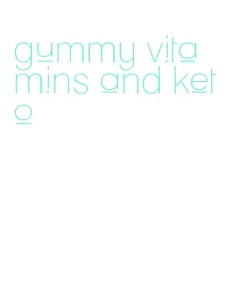 gummy vitamins and keto