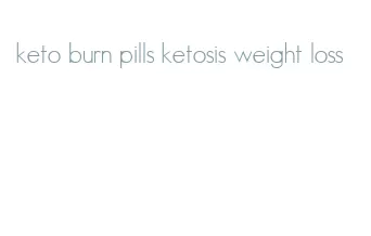 keto burn pills ketosis weight loss