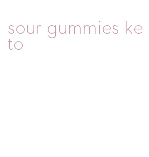sour gummies keto