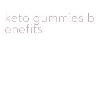 keto gummies benefits