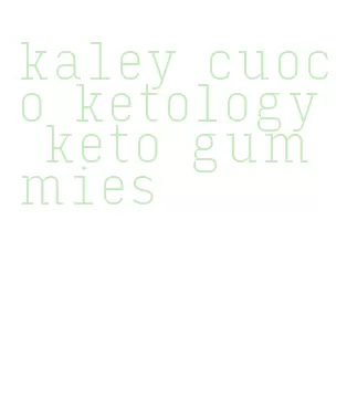 kaley cuoco ketology keto gummies