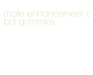male enhancement cbd gummies