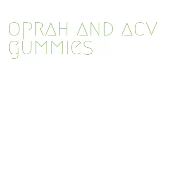 oprah and acv gummies