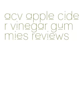 acv apple cider vinegar gummies reviews