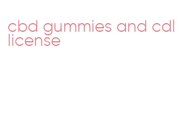 cbd gummies and cdl license