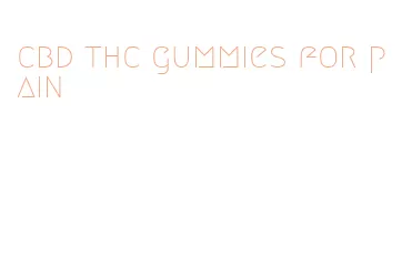 cbd thc gummies for pain