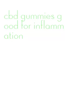 cbd gummies good for inflammation