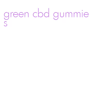 green cbd gummies