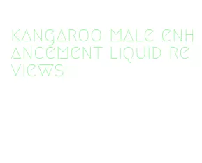 kangaroo male enhancement liquid reviews