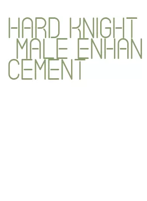 hard knight male enhancement