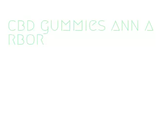 cbd gummies ann arbor